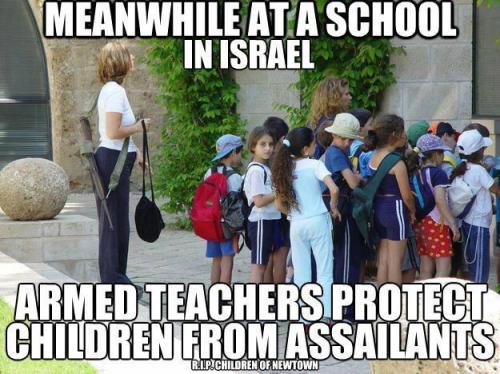 stfupenguins:I went to Israeli schools until I hit the 11th grade and didn’t have a single gun-carry