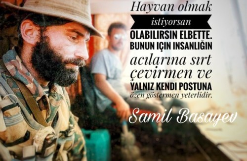 Hayvan olmak istiyorsan olabilirsin elbette. Bunun için insanlığın acılarına sırt çevirmen ve yalnız