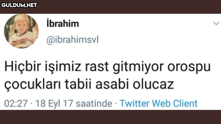 İbrahim @ibrahimsvl Hiçbir...