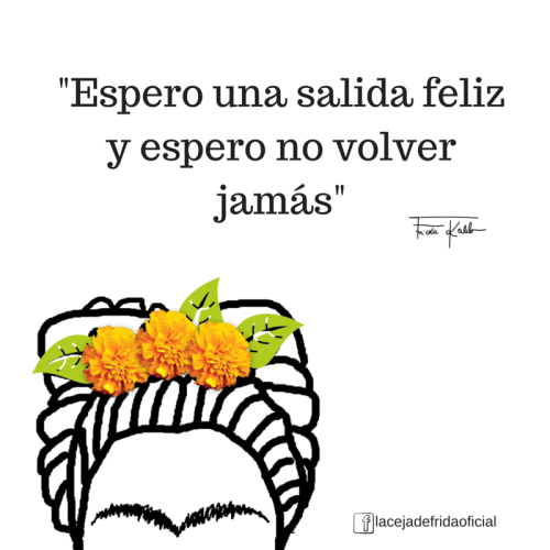 laceja-defrida:  Esta fue la última frase que Frida escribió en su diario…