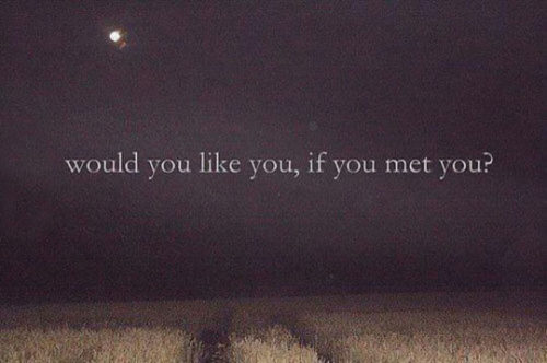srsfunny:Question To Selfhttp://srsfunny.tumblr.com/  I would honestly probably think I was the coolest person I ever met.  *shrug*  Not even joking.