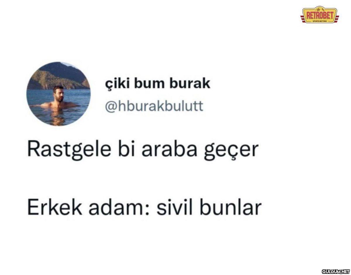 çiki bum burak...