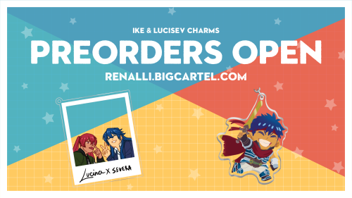 Preorders for my Lucisev and Ike charms are now open!! They&rsquo;re open until Oct 16th. Pick u