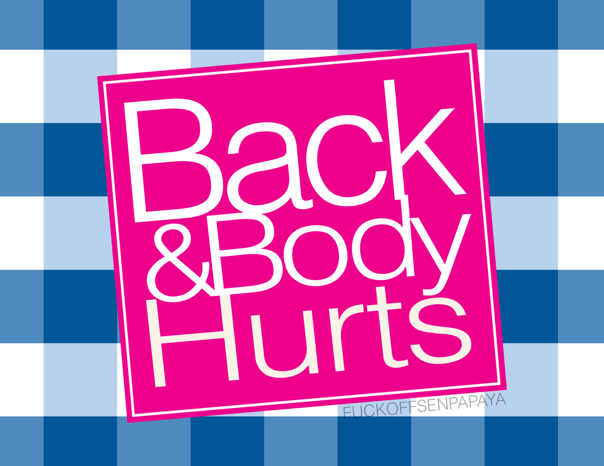 donesparce:fuckoffsenpapaya:donesparce:Bath & Body Works logo but it says Back & Body HurtsFucking SUPERB 