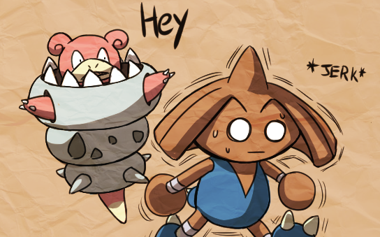 heronfoot:  It isn’t that I don’t like you, mega slowbro, it’s just that I