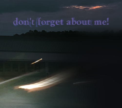 don’t forget about me! (alternate version)