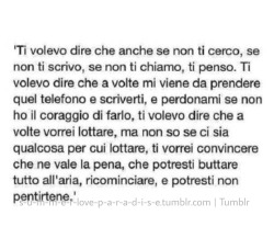 ineedyourlove888:  Non posso più scriverti… Mi manca parlare con te, ho bisogno dei tuoi consigli del tuo prenderti cura di me… Mi manchi tantissimo ma ormai non c’è più nulla da fare, non ho lottato abbastanza quando potevo, non mi sono esposta