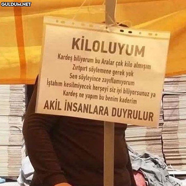 KILOLUYUM
Kardes bilijorum...