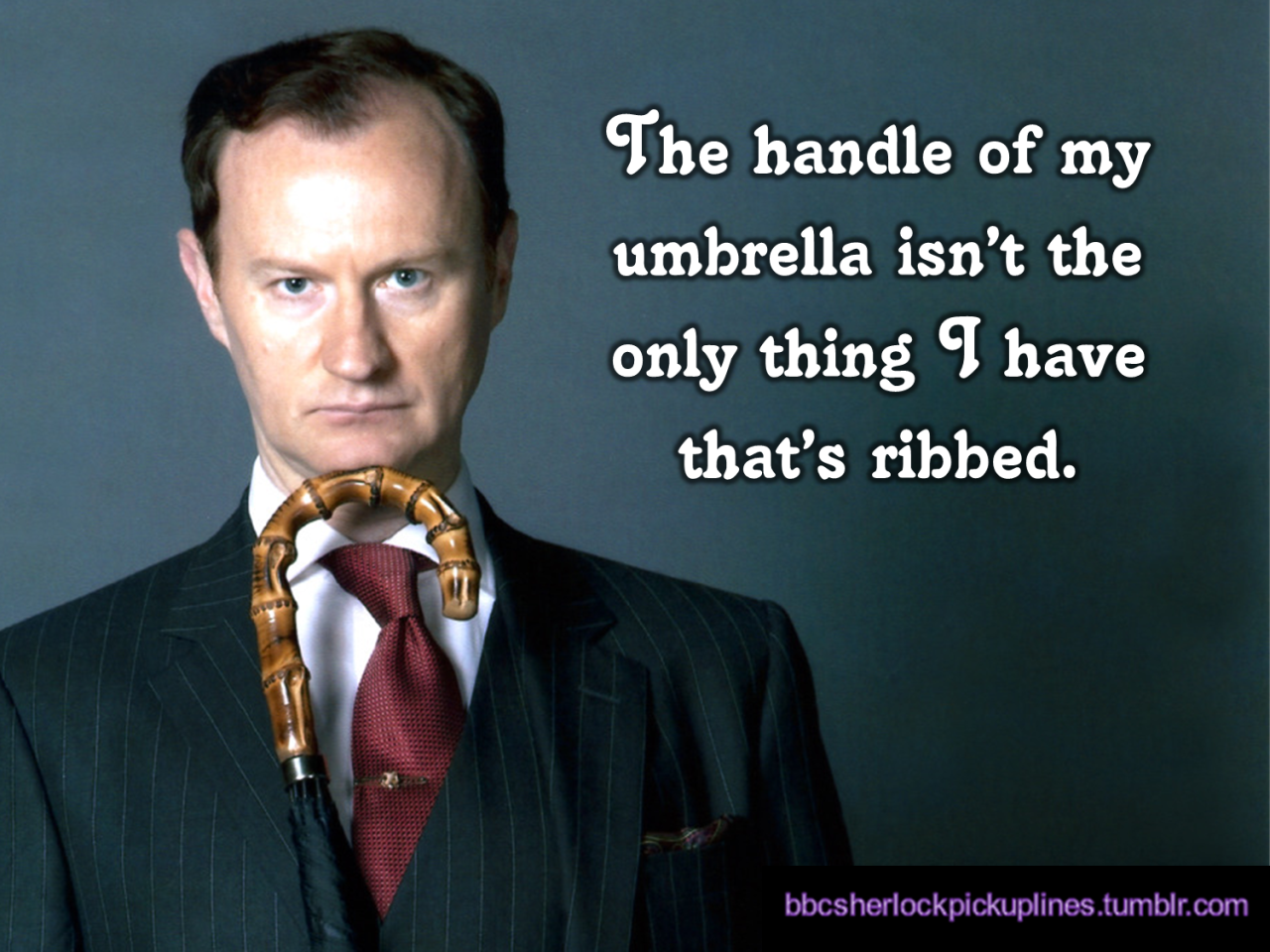 â€œThe handle of my umbrella isnâ€™t the only thing I have thatâ€™s