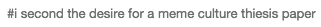 nagisakaworu:  nagisakaworu:  i love how fucking jaded meme culture is people are