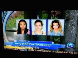 arrested for twerking? ~the miz voice~ really? really?! really?!?