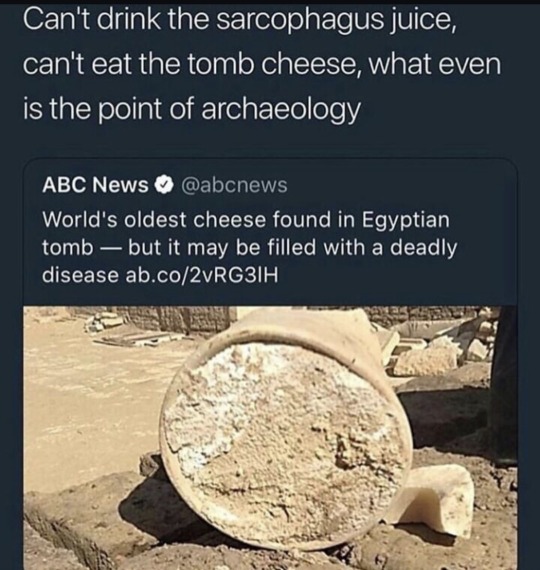 forbiddencronch: howthehoolychillz:  socialmediapeasant:  dreamingofbabylon:  socialmediapeasant:   dreamingofbabylon:   scithesuperb:  ativantaliban-deactivated0988:  unclefather:   (Chanting) ancient cheese with a deadly disease ancient cheese with