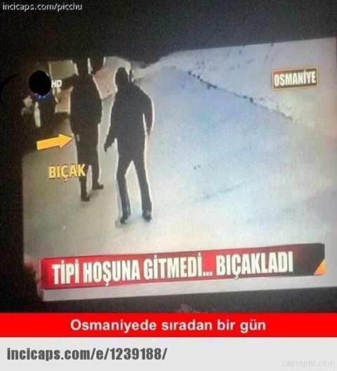 TİPİ HOŞUNA GİTMEDİ......