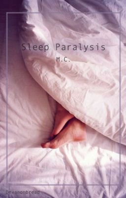 Sleep Paralysis (M.C) (on Wattpad) https://my.w.tt/UiNb/3tmZg9VMWJ-Everybody’s got their demon