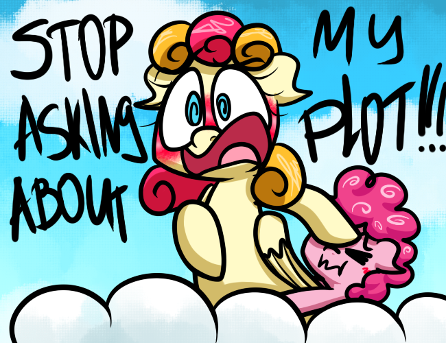 ask-fillypinkiepie:  ask-pegasus-lola:  MY BUTT IS NOT THE TOPIC YOU SHOULD ASK ABOUT!!!1