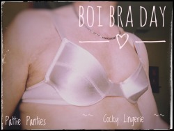 Cockylingerie:it’s Time For Boi Bra Day.  Cum For The Fun.