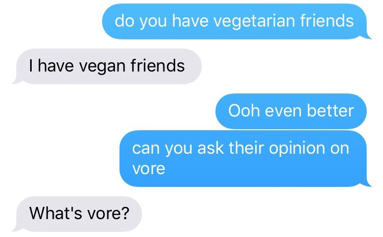 vore-scientist:  fucker-team: Update:  I happen to know some hard core vegans who