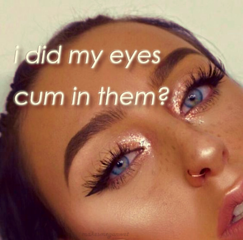 cum eyes
