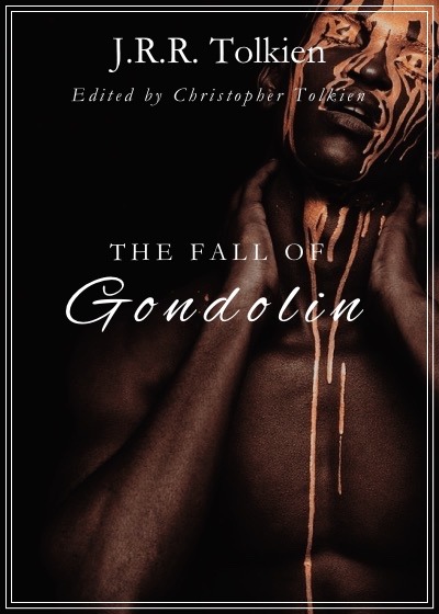 glorfiindels:@oneringnet​‘s favourite books by Tolkien event Alternate Book Covers - The Fall of Gon