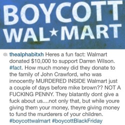 thefadedpetunia:  #boycottblackfriday #boycottwalmart