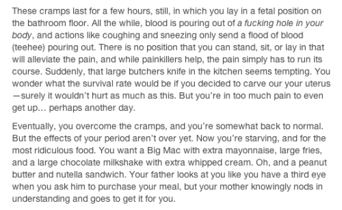swagtasticswaggiemcswaggyswag:  jacquettarivers:  sammiesundevil-at-221b:  tom-sits-like-a-whore:  rebloggable, as requested :)   this is the most accurate description of how awful periods are that i have ever read.  *slow applauds*  Tl;dr  i just puked