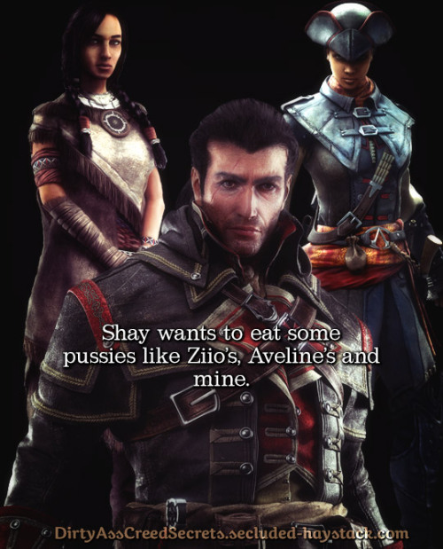 ‘Shay wants to eat some pussies like Ziio’s, Aveline’s and mine.’