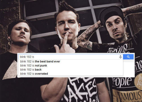 niazkilamstagram:  blink-182 according to google [insp.]