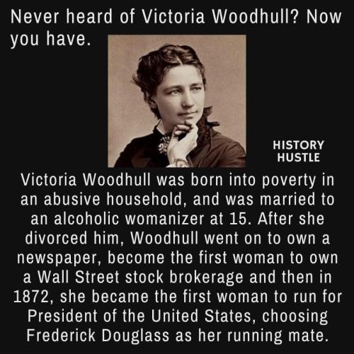 Victoria Woodhull. 1872 she was the first woman to run for president Check this blog!
