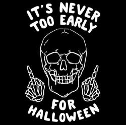 Every day is Halloween