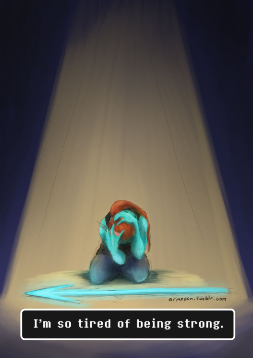 armesan:  I’m having a bit of a rough day.  And I imagine Undyne has them too. 