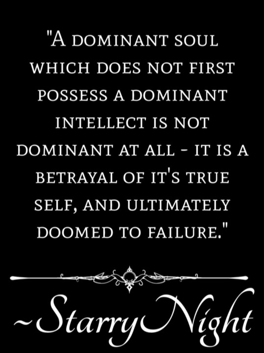 onceuponsirsstarrynight: The Dominant Mind  A dominant soul which does not first