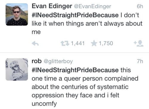 snowstorms-and-windy-oceans: behold the takeover of the trending hashtag #INeedStraightPrideBecause