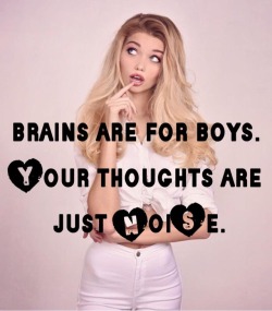 brains-are-for-boys: He encouraged you to
