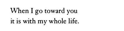 derangedrhythms:Rainer Maria Rilke, Book of Hours: Love Poems to God; from ‘Du wirst nur mit der Tat erfaßt’, tr. Anita Barrows & Joanna Macy