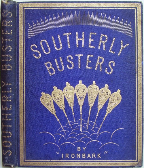 Southerly Busters. George Herbert Gibson (&lsquo;Ironbark&rsquo;). Profusely illustrated by Alfred C