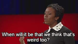 iamnotcontaygious:  blackgirlsinlove:  phattygirls:  PAY ATTENTION!   this was a really good Ted talk you guys should watch the whole thing 