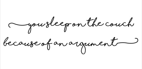 You Sleep On The Couch Because Of An Argument Masterlist
