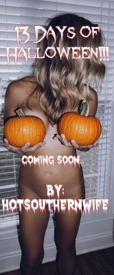 hotsouthernwife:  13 Days of Sexy Halloween post coming soon!!! Up for ideas…so Reblog &amp; leave us suggestions please!Original post by @hotsouthernwife