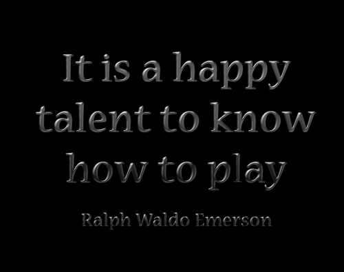 vizual-dizturbance:Ralph Waldo Emersonnever forget how to play….life is so much better that w