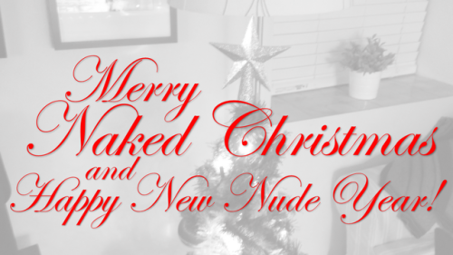 nudist2011:  digger-one: To all my followers and everyone  Have Merry Nude Christmas and Happy Nude 