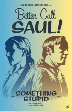 mattrobot:Here’s my poster for Better Call Saul 407, Something Stupid. I wanted to tackle the AMAZING montage in this episode as it cast a large shadow over the whole episode (and what an episode it was!). But I didn’t want to reference the split