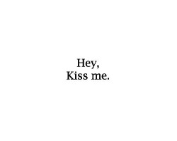 promettimichetiprenderaicuradime:  Hei, baciami
