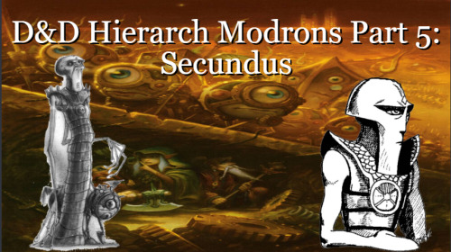 The highest ranking modrons of the hierarch modrons. Second in their society only to Primus itself. 