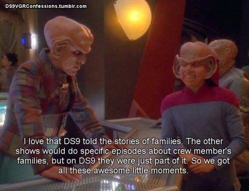 ds9vgrconfessions:Follow | Confess | Archive [I love that DS9 told the stories of families. The othe