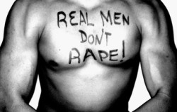 iwanttobeafirefly:  Real men don’t rape.