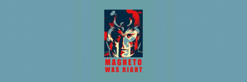 nextsxpreme:magneto was right.• like if you saved or credits on twitter @nextsxprememutants lives ma