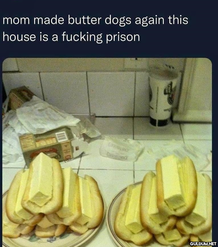 mom made butter dogs again...