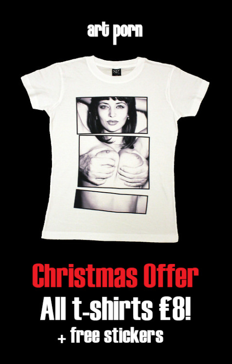art-porn:As Christmas is coming, i’m doing a special offer - All t-shirts £8!  As well get free st