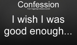 triggeringconfessions:  Send Your Own Confession