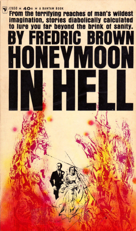 everythingsecondhand: Honeymoon In Hell, by Fredric Brown (Bantam, 1963). From Ebay. DO YOU DARE to let your mind drift back to that point where reason stops and free-floating, rainbow-striped fantasy begins? We’re not suggesting you do it, because
